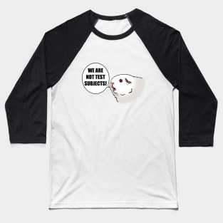 We Are Not Test Subjects! Baseball T-Shirt